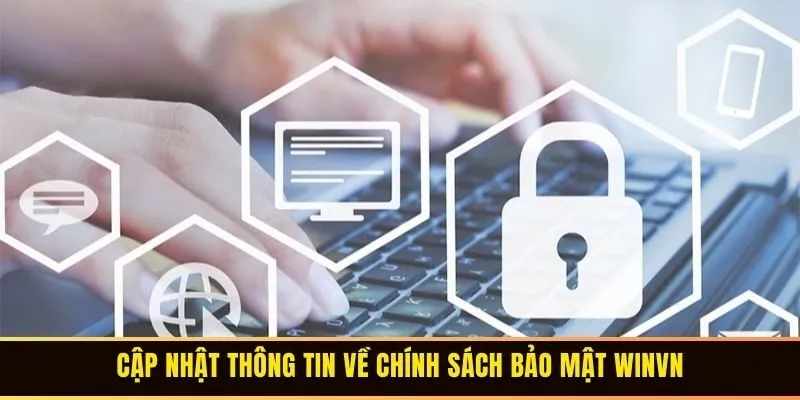 Cập nhật thông tin về chính sách bảo mật WINVN